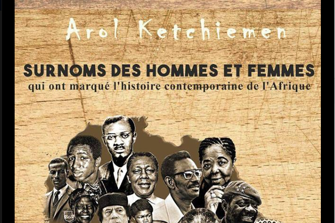 Surnoms des hommes et femmes qui ont marqué l’histoire contemporaine de l’Afrique